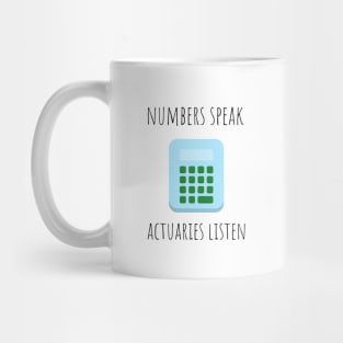 numbers speak actuaries listen Mug